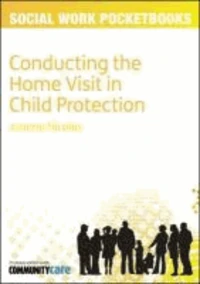Conducting the Home Visit in Child Protection
