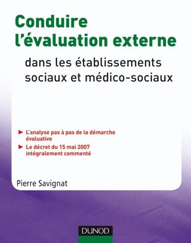 Conduire l'évaluation externe dans les établissements et services sociaux et médico-sociaux.