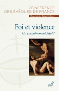  CONF EVEQUES FRANC - FOI ET VIOLENCE, UN ENCHAINEMENT FATAL ?.