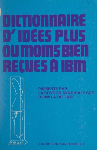 Dictionnaire d'idées plus ou moins bien reçues à IBM