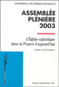 Conférence Evêques de France - Assemblée plénière 2003 - L'Eglise catholique dans la France d'aujourd'hui, Lourdes (4-10 novembre).