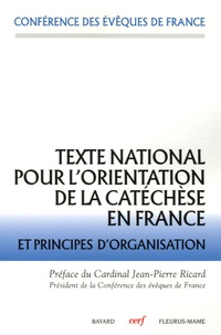  Conférence Evêques de France - Texte national pour l'orientation de la catéchèse en France et principes d'organisation.