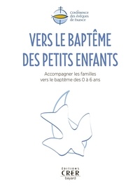  Conférence évêques de France et  SNCC - Vers le baptême des petits enfants - Accompagner les familles vers le baptême des 0 à 6 ans.