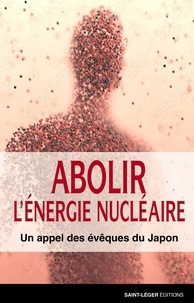  Conférence évêques du Japon - Abolir l'énergie nucléaire - Un appel des évêques du Japon.