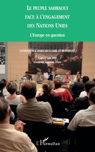  Conférence parlementaire - Le peuple sahraoui face à l'engagement des Nations Unies - L'Europe en question.