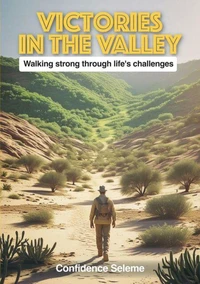 Victories in the Valley: Walking Strong Through Life’s Challenges