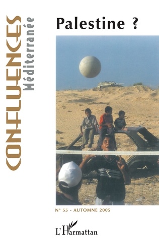 Confluences Méditerranée N° 55, automne 2005 Palestine ? - Occasion