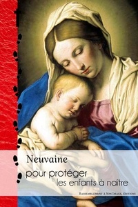  Confrérie Très Sainte Trinité - Neuvaine pour protéger les enfants à naître - Neuvaine à la "Mater Espectationis".