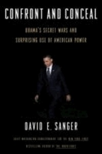 Confront and Conceal - Obama's Secret Wars and Surprising Use of American Power.