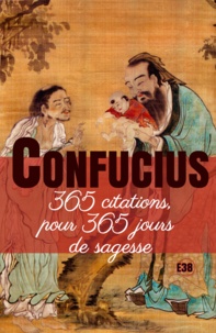  Confucius - 365 citations pour 365 jours de sagesse.