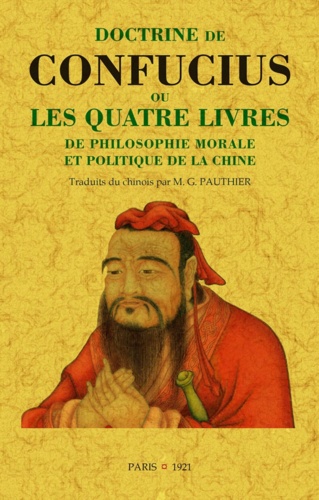  Confucius - Doctrine de Confucius ou les quatre livres de philosophie morale et politique de la Chine.