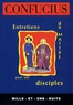  Confucius - Entretiens du Maître avec ses disciples.