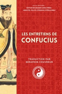  Confucius et Séraphin Couvreur - Les Entretiens de Confucius - Édition en grands caractères, annotée, police Atkinson Hyperlegible.