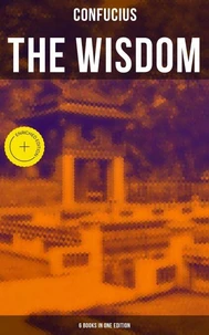 The Wisdom of Confucius - 6 books in One Edition