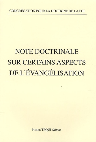  Congrégation Doctrine de Foi - Note doctrinale sur certains aspects de l'évangélisation.