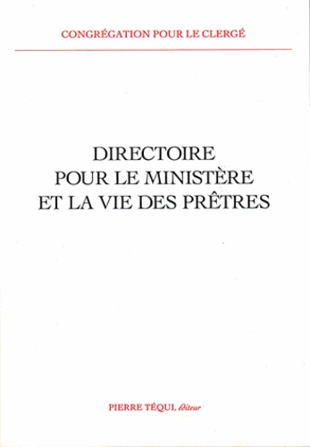  Congrégation pour le Clergé - Directoire Pour Le Ministere Et La Vie Des Pretres.