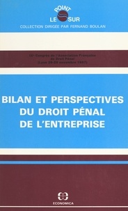  Congrès de l'Association franç - Bilan et perspectives du droit pénal de l'entreprise - IXe Congrès de l'Association française de droit pénal, Lyon, 26-28 novembre 1987.