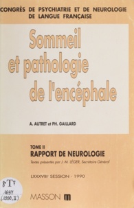  Congrès de psychiatrie et de n et Alain Autret - Rapport de neurologie - Sommeil et pathologie de l'encéphale.