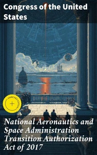 National Aeronautics and Space Administration Transition Authorization Act of 2017