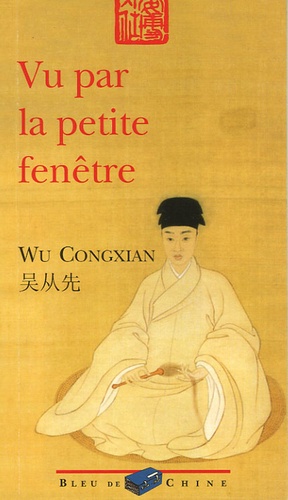 Congxian Wu - Vu par la petite fenêtre.