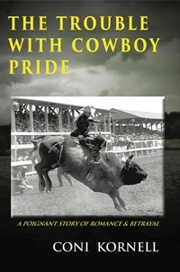  Coni Kornell - The Trouble With Cowboy Pride - The Trouble With..., #1.