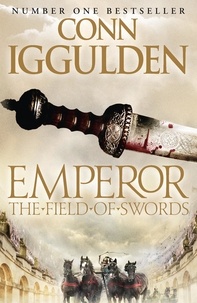 Conn Iggulden - Emperor. - The Field of Swords.