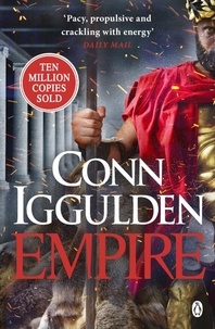 Conn Iggulden - Empire - Enter the battlefields of Ancient Greece in the epic new novel from the multi-million copy bestseller.