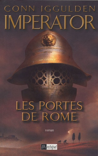 Conn Iggulden - Imperator Tome 1 : Les portes de Rome.