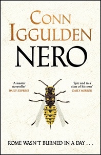 Conn Iggulden - Nero - The Sunday Times bestselling author of the Emperor series returns to Rome.