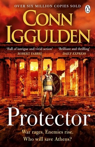 Conn Iggulden - Protector - The Sunday Times bestseller that 'Bring[s] the Greco-Persian Wars to life in brilliant detail. Thrilling' DAILY EXPRESS.