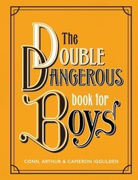 Conn Iggulden - The Double Dangerous Book for Boys.