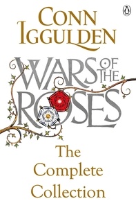 Conn Iggulden - Wars of the Roses.