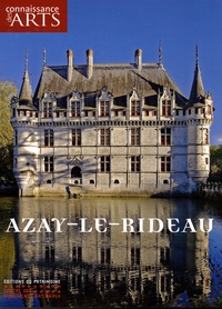 Claudine Lagoutte et Jean Guillaume - Connaissance des Arts Hors série N° 321 : Le château d'Azay-le-Rideau.