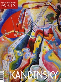 Jean-François Lasnier et Françoise Monnin - Connaissance des Arts Hors-série N° 401 : Kandinsky.
