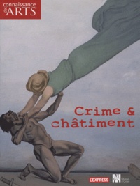 Jean-Michel Charbonnier et Jérôme Coignard - Connaissance des Arts Hors-série N° 445 : Crime et châtiment.