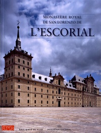 Jean-François Lasnier et Jérôme Coignard - Connaissance des Arts Hors-série N° 543 : Monastère royal de San Lorenzo de l'Escorial.
