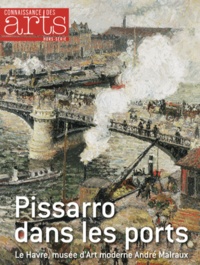Loïc Vadelorge et François Legrand - Connaissance des Arts Hors-série N° 578 : Pissarro dans les ports.