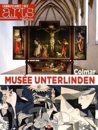Jean-François Lasnier et Jean-Michel Charbonnier - Connaissance des Arts Hors-série N° 693 : Musée Unterlinden - Colmar.