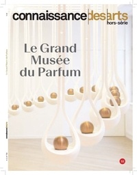Guillaume Morel et Axelle Corty - Connaissance des Arts Hors-série N° 758 : Le Grand Musée du Parfum.