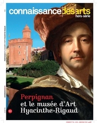 Jean-Luc Antoniazzi et Valérie Bougault - Connaissance des Arts Hors-série N° 772 : Perpignan et le musée d'art Hyacinthe-Rigaud.