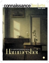 Frank Claustrat et Guillaume Morel - Connaissance des Arts Hors-série N° 847 : Hammershoi, le maître de la peinture danoise.