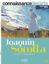 Guy Boyer et Lucie Agache - Connaissance des Arts Hors-série N° 915 : Joaquín Sorolla - Lumières espagnoles.