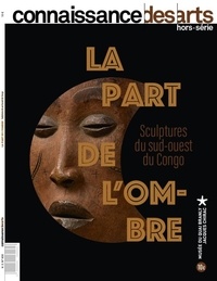 Guy Boyer - Connaissance des Arts Hors-série N° 958 : La part de l'ombre - Sculptures du sud-ouest du Congo.