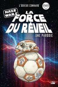 Naze Wars : La Force du réveil - une parodie Un Odieux Connard