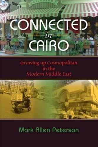 Connected in Cairo - Growing up Cosmopolitan in the Modern Middle East.