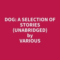 Dog: A Selection Of Stories (Unabridged)