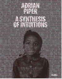 Adrian Piper: synthesis of intuitions 1965-2016
