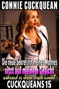 Die neue Sekretärin meines Mannes sitzt auf meinem Gesicht, während mein Mann ihren Arsch nimmt: Cuckqueans 15