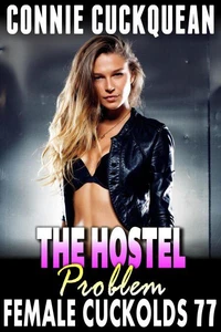 The Hostel Problem: Female Cuckolds 77