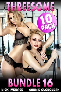 Threesome 10-Pack : Bundle 16 (FFM Threesome, MFM Threesome, Breeding Sex, Age Gap Erotica, Lesbian Sex, First Time Virgin, Double Penetration Collection)